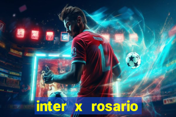 inter x rosario central onde assistir